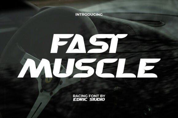 Fast Muscle: A Typeface Built for Speed and Power